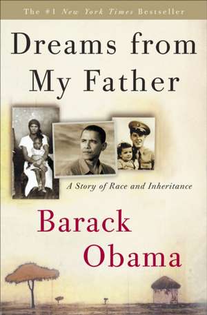 Dreams from My Father: A Story of Race and Inheritance de Barack Hussein Obama