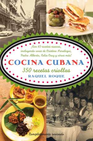 Cocina Cubana: 350 Recetas Criollas de Raquel Rabade Roque