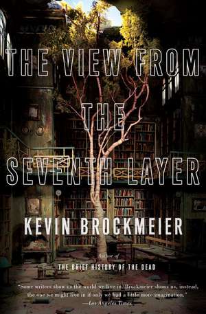 The View from the Seventh Layer de Kevin Brockmeier