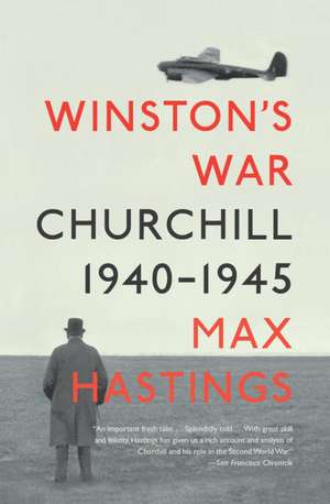 Winston's War: Churchill, 1940-1945 de Max Hastings