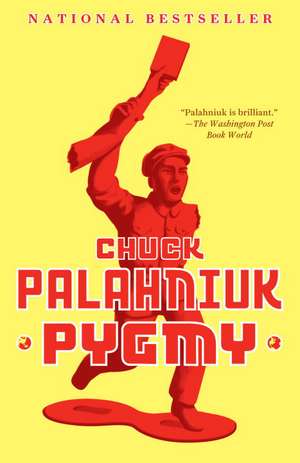 Pygmy de Chuck Palahniuk