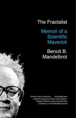 The Fractalist: Memoir of a Scientific Maverick de Benoit B. Mandelbrot