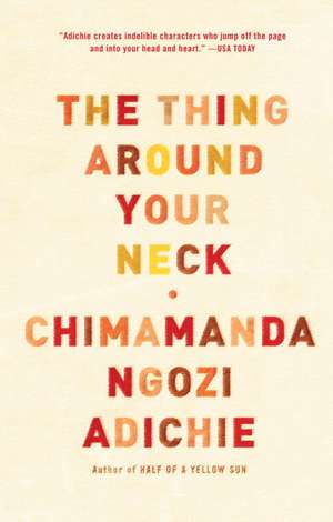 The Thing Around Your Neck de Chimamanda Ngozi Adichie