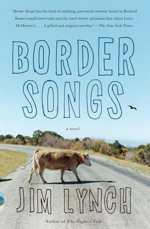 Border Songs de Jim Lynch