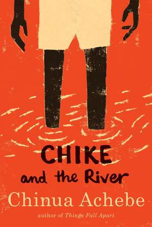 Chike and the River de Chinua Achebe