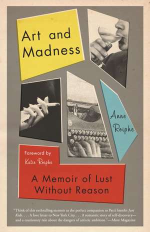 Art and Madness: A Memoir of Lust Without Reason de Anne Roiphe