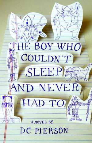 The Boy Who Couldn't Sleep and Never Had to de D. C. Pierson