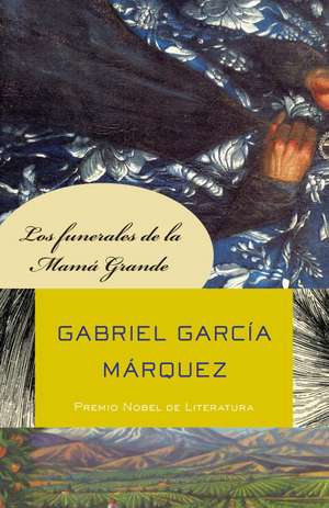 Los Funerales de la Mama Grande de Gabriel Garcia Marquez