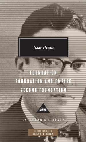 Foundation, Foundation and Empire, Second Foundation: Introduction by Michael Dirda de Isaac Asimov