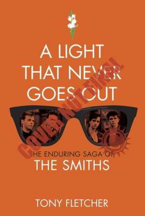 A Light That Never Goes Out de Tony Fletcher