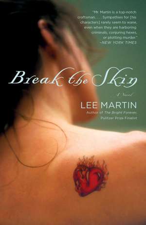 Break the Skin de Lee Martin