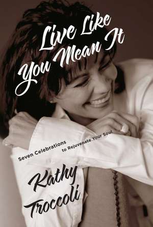 Live Like You Mean It de Kathy Troccoli