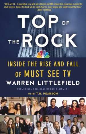 Top of the Rock: Inside the Rise and Fall of Must See TV de Warren Littlefield