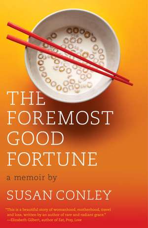 The Foremost Good Fortune de Susan E. Conley