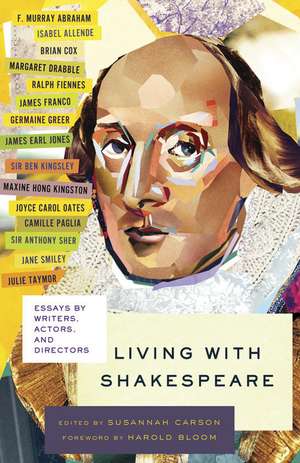 Living with Shakespeare: Essays by Writers, Actors, and Directors de Harold Bloom