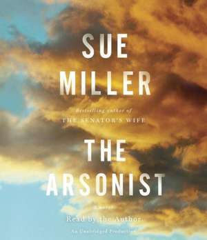 The Arsonist de Sue Miller