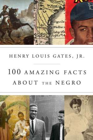 100 Amazing Facts about the Negro de Jr. Gates, Henry Louis