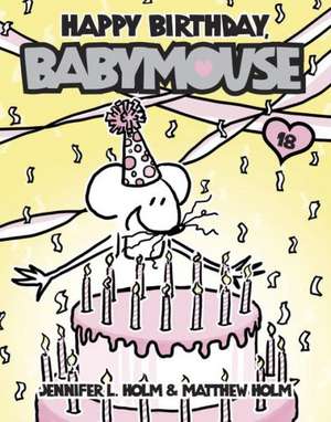 Happy Birthday, Babymouse de Jennifer L. Holm