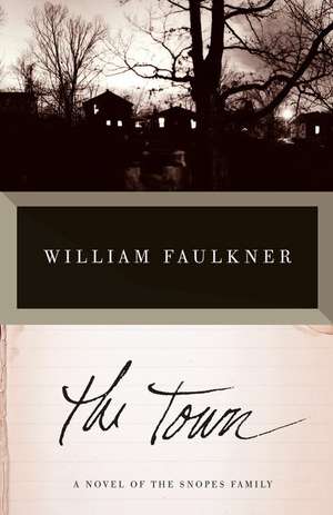 The Town: Spotted Horses, Old Man, the Bear de William Faulkner