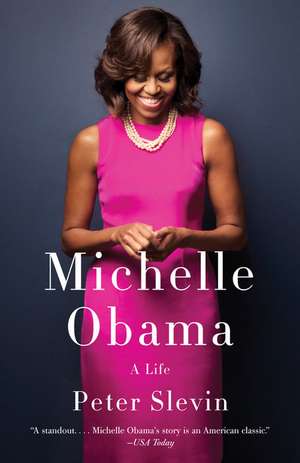 Michelle Obama A Life de Peter Slevin