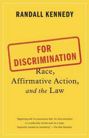 For Discrimination: Race, Affirmative Action, and the Law de Randall Kennedy