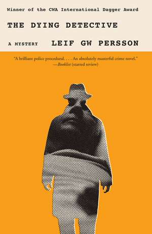 The Dying Detective: A Mystery de Leif G. W. Persson