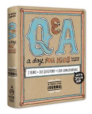 Q & A a Day for Kids: A Three-Year Journal de Betsy Franco