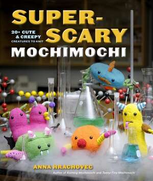 Super-scary Mochimochi de Anna Hrachovec