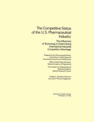 The Competitive Status of the U.S. Pharmaceutical Industry de National Research Council