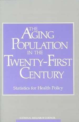 The Aging Population in the Twenty-First Century de National Research Council