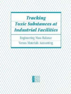 Tracking Toxic Substances at Industrial Facilities de National Research Council