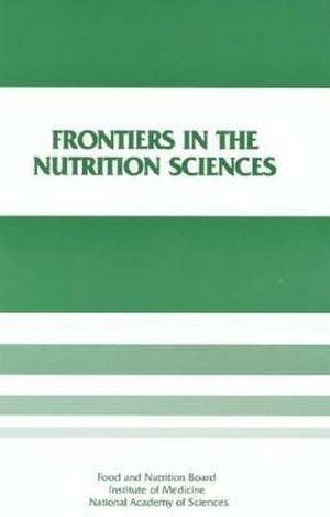 Frontiers in the Nutrition Sciences de Institute Of Medicine