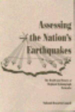 Nap: Assessing The Nation′s Earthquakes: The Health &Future Of Reg Seismo Net (pr Only) de Nap