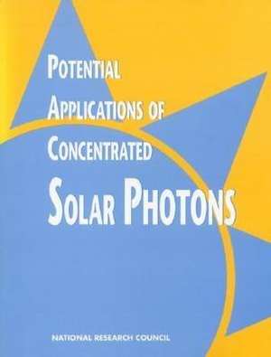 Potential Applications of Concentrated Solar Photons de National Research Council