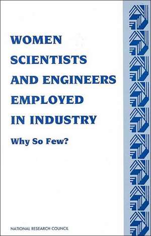 Women Scientists and Engineers Employed in Industry: Why So Few? de National Research Council