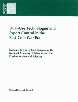 Dual-Use Technologies and Export Control in the Post-Cold War Era de National Research Council