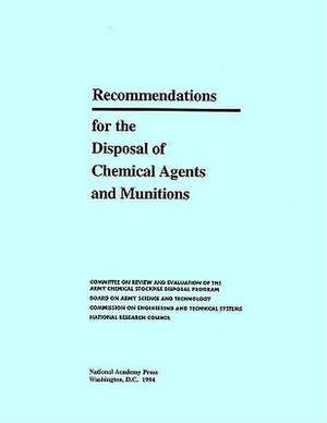 Recommendations for the Disposal of Chemical Agents and Munitions de National Research Council