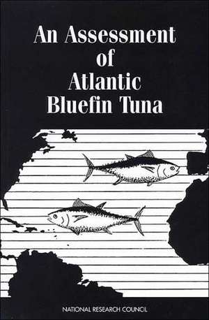 An Assessment of Atlantic Bluefin Tuna de National Research Council