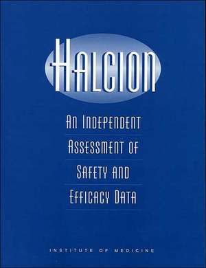 Halcion: An Independent Assessment of Safety and Efficacy Data de Institute of Medicine