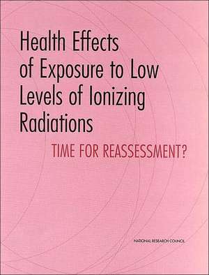 Health Effects of Exposure to Low Levels of Ionizing Radiations de National Research Council