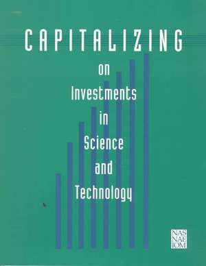 Capitalizing on Investments in Science and Technology de Engineering and Public Policy Committee on Science