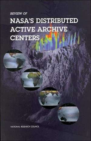 Review of Nasa's Distributed Active Archive Centers de National Research Council