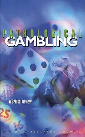 Pathological Gambling: A Critical Review de National Research Council