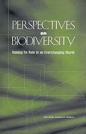 Perspectives on Biodiversity: Valuing Its Role in an Everchanging World de National Research Council