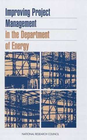 Improving Project Management in the Department of Energy de National Research Council