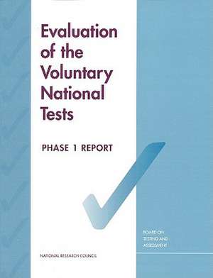 Evaluation of the Voluntary National Tests: Phase 1 de Board on Testing and Assessment