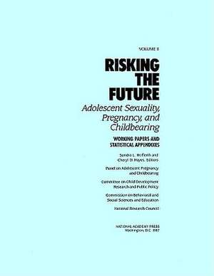 Risking the Future: Working Papers and Statistical Appendices de Panel on Adolescent Pregnancy and Childb