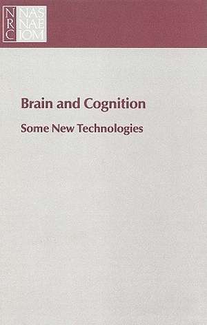 Brain and Cognition: Some New Technologies de Committee on New Technologies in Cogniti