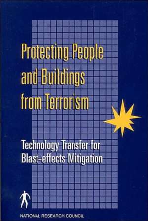 Protecting People and Buildings from Terrorism de National Research Council