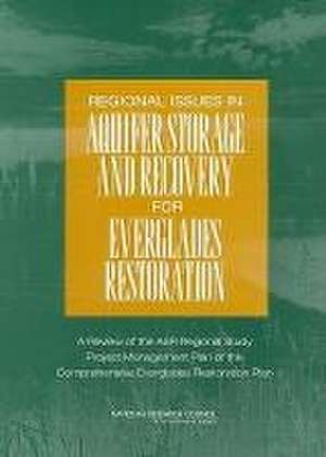 Regional Issues in Aquifer Storage and Recovery for Everglades Restoration de National Research Council